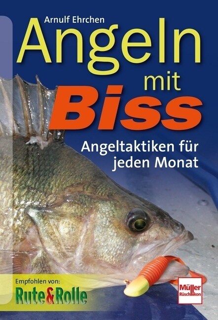 Angeln mit Biss. Empfohlen von Rute&Rolle (Hardcover)