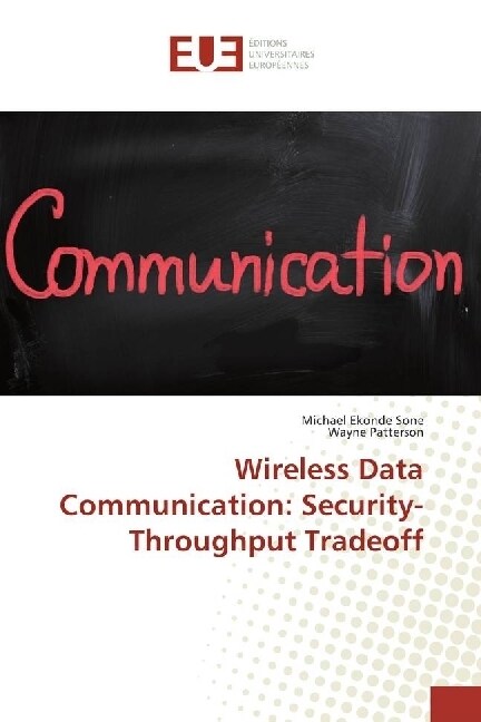 Wireless Data Communication: Security-Throughput Tradeoff (Paperback)
