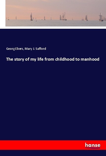 The story of my life from childhood to manhood (Paperback)