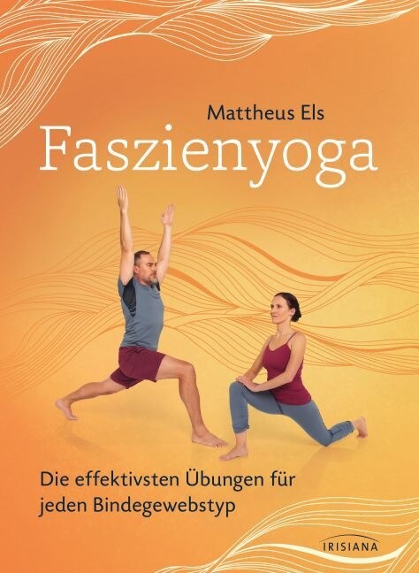 Faszienyoga - Die effektivsten Ubungen fur jeden Bindegewebstyp (Paperback)