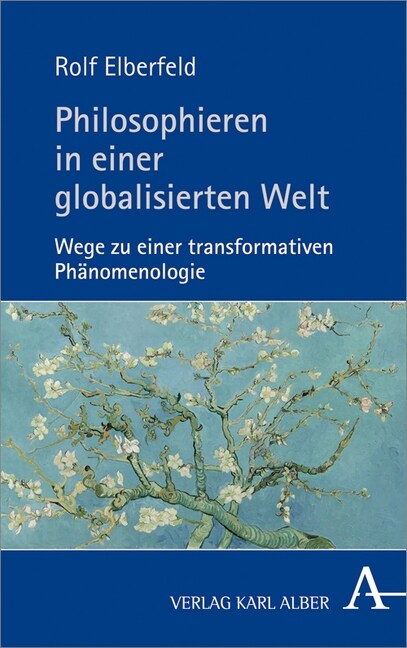 Philosophieren in Einer Globalisierten Welt: Wege Zu Einer Transformativen Phanomenologie (Paperback)