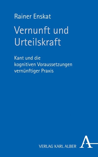 Vernunft Und Urteilskraft: Kant Und Die Kognitiven Voraussetzungen Vernunftiger Praxis (Hardcover)