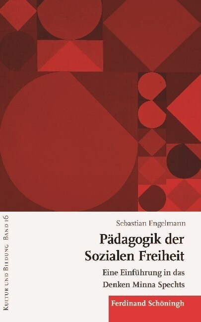 P?agogik Der Sozialen Freiheit: Eine Einf?rung in Das Denken Minna Spechts (Paperback)