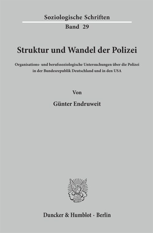 Struktur Und Wandel Der Polizei: Organisations- Und Berufssoziologische Untersuchungen Uber Die Polizei in Der Bundesrepublik Deutschland Und in Den U (Paperback)