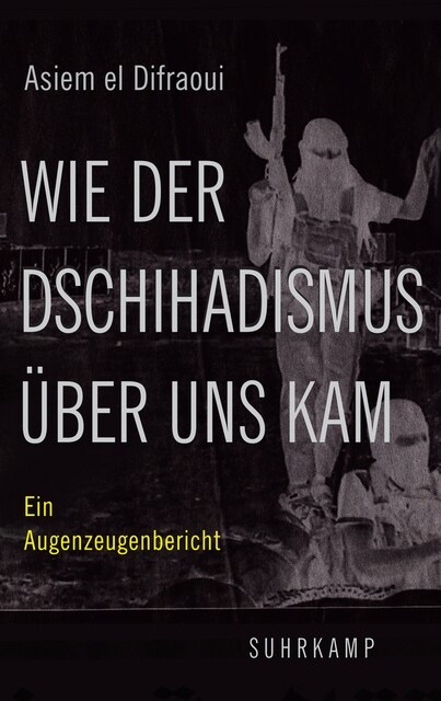 Wie der Dschihadismus uber uns kam (Hardcover)