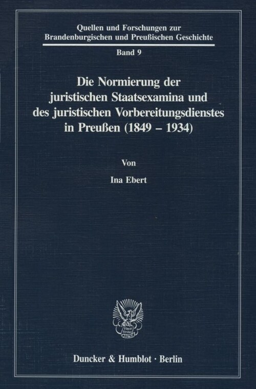 Die Normierung Der Juristischen Staatsexamina Und Des Juristischen Vorbereitungsdienstes in Preussen (1849 - 1934) (Paperback)