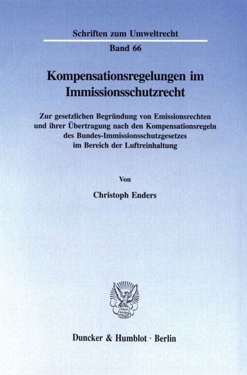 Kompensationsregelungen Im Immissionsschutzrecht: Zur Gesetzlichen Begrundung Von Emissionsrechten Und Ihrer Ubertragung Nach Den Kompensationsregeln (Paperback)