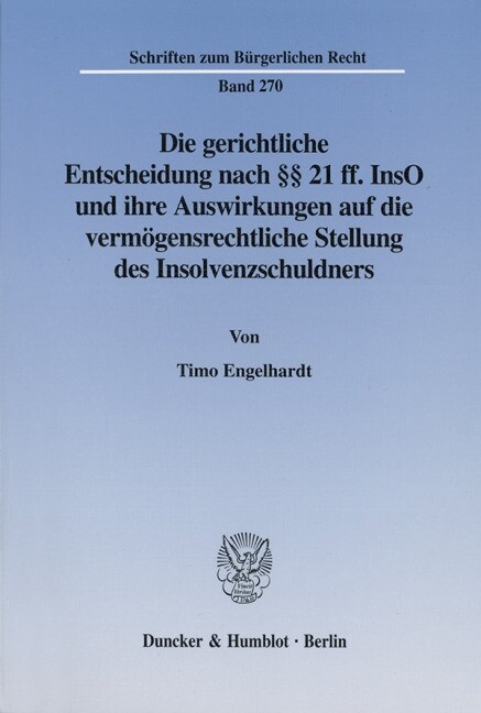 Die Gerichtliche Entscheidung Nach 21 Ff. Inso Und Ihre Auswirkungen Auf Die Vermogensrechtliche Stellung Des Insolvenzschuldners (Paperback)