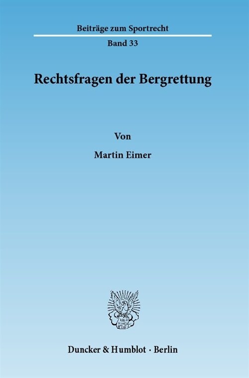 Rechtsfragen Der Bergrettung: Rechtliche Einordnung Und Anspruche Der Bergrettungsorganisationen in Deutschland, Osterreich Und Der Schweiz. Zugleic (Paperback)