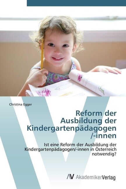 Reform der Ausbildung der Kindergartenp?agogen /-innen (Paperback)