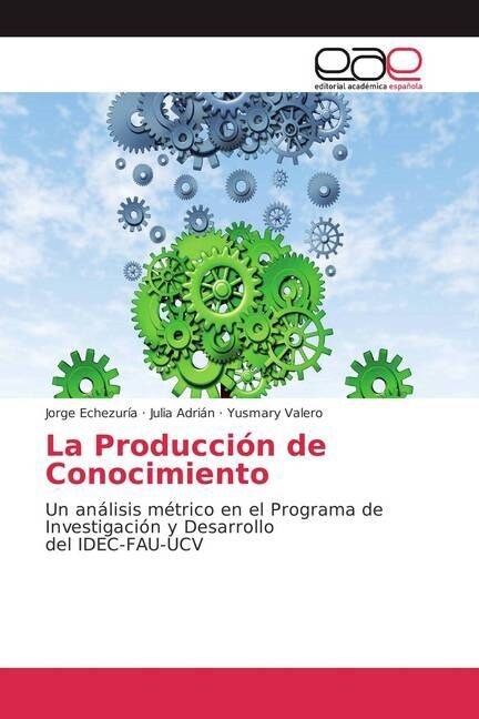 La Producci? de Conocimiento (Paperback)