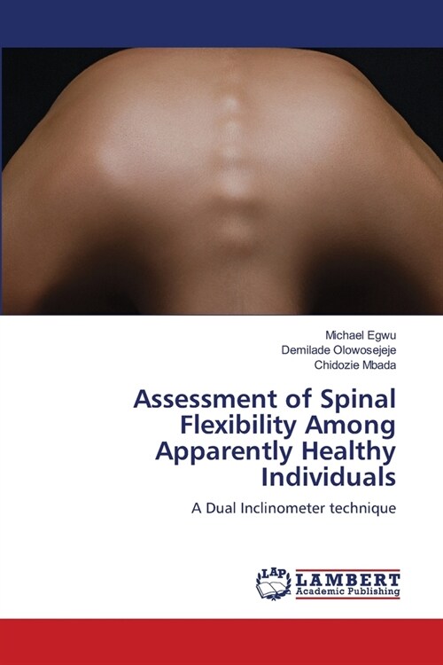 Assessment of Spinal Flexibility Among Apparently Healthy Individuals (Paperback)