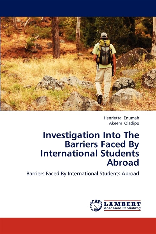 Investigation Into The Barriers Faced By International Students Abroad (Paperback)