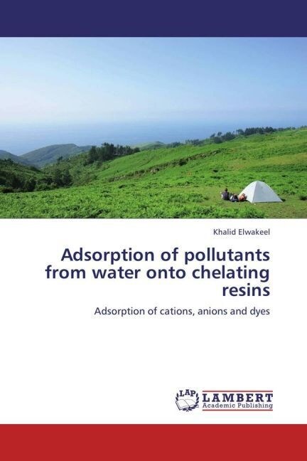 Adsorption of pollutants from water onto chelating resins (Paperback)