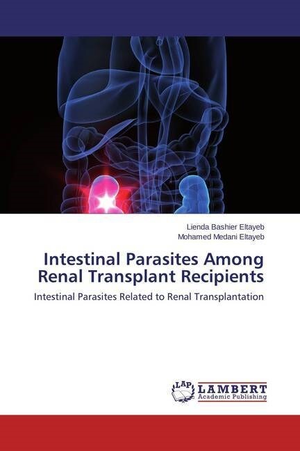 Intestinal Parasites Among Renal Transplant Recipients (Paperback)