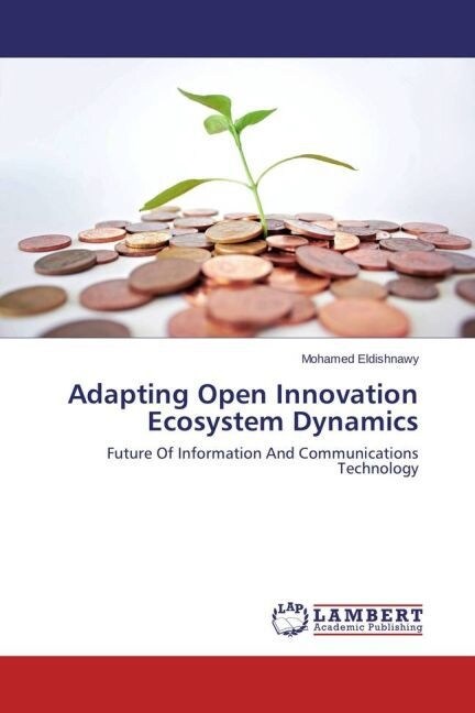 Adapting Open Innovation Ecosystem Dynamics (Paperback)