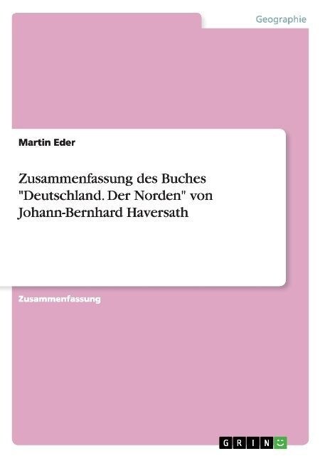 Zusammenfassung des Buches Deutschland. Der Norden von Johann-Bernhard Haversath (Paperback)