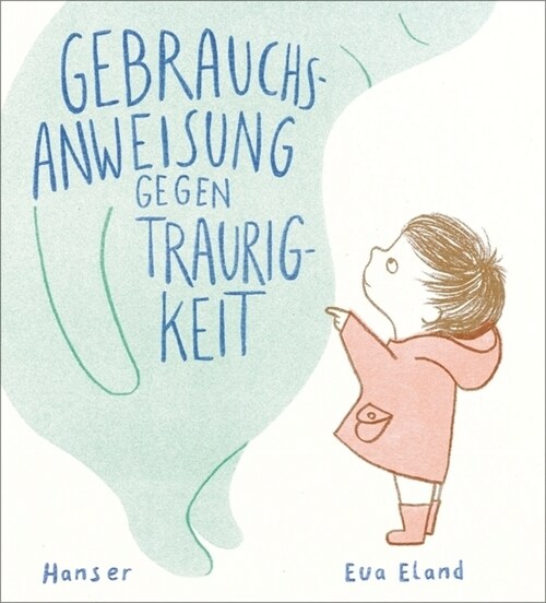 Gebrauchsanweisung gegen Traurigkeit (Hardcover)