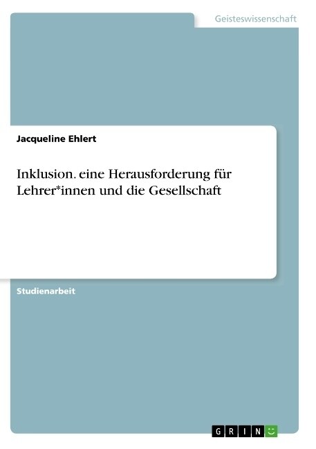 Inklusion. eine Herausforderung f? Lehrer*innen und die Gesellschaft (Paperback)