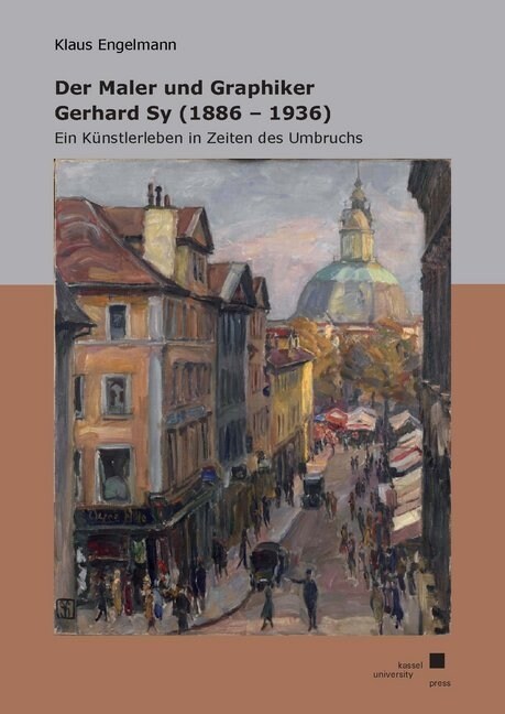 Der Maler und Graphiker Gerhard Sy (1886 - 1936) (Paperback)