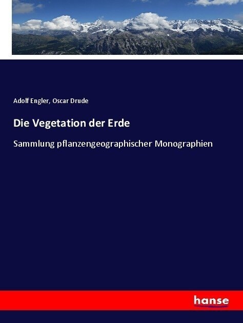 Die Vegetation der Erde: Sammlung pflanzengeographischer Monographien (Paperback)