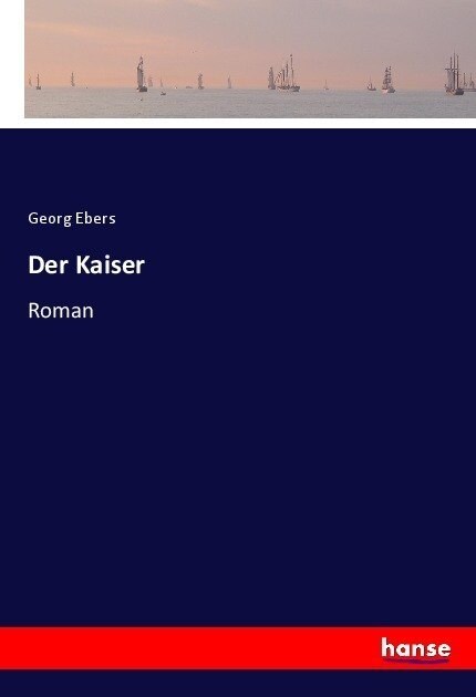 Der Kaiser: Roman (Paperback)