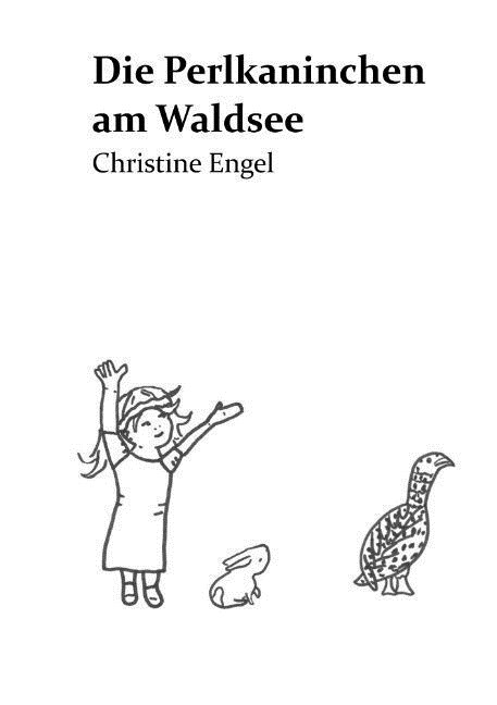 Die Perlkaninchen am Waldsee: Christine Engel (Paperback)