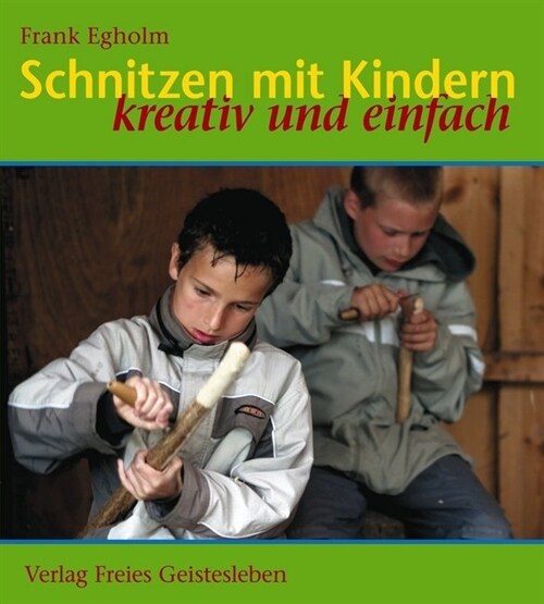 Schnitzen mit Kindern (Hardcover)