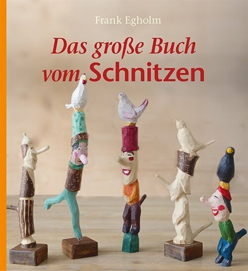 Das große Buch vom Schnitzen (Hardcover)