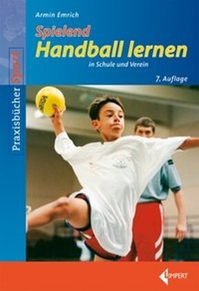 Spielend Handball lernen in Schule und Verein (Paperback)