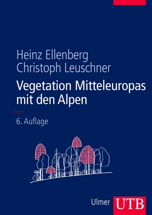 Vegetation Mitteleuropas mit den Alpen in okologischer, dynamischer und historischer Sicht (Hardcover)