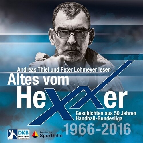 Altes vom Hexxer - Geschichten aus 50 Jahren Handball-Bundesliga, 1 Audio-CD (CD-Audio)