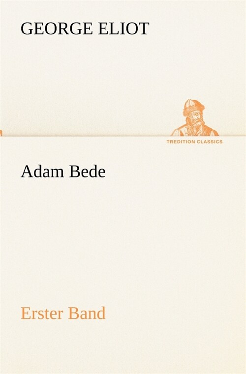 Adam Bede - Erster Band (Paperback)