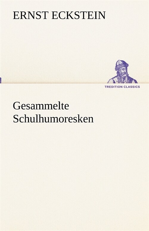 Gesammelte Schulhumoresken (Paperback)