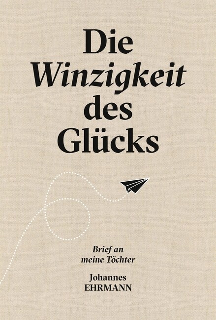 Die Winzigkeit des Glucks (Hardcover)