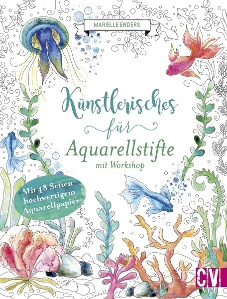 Kunstlerisches fur Aquarellstifte mit Workshop (Paperback)