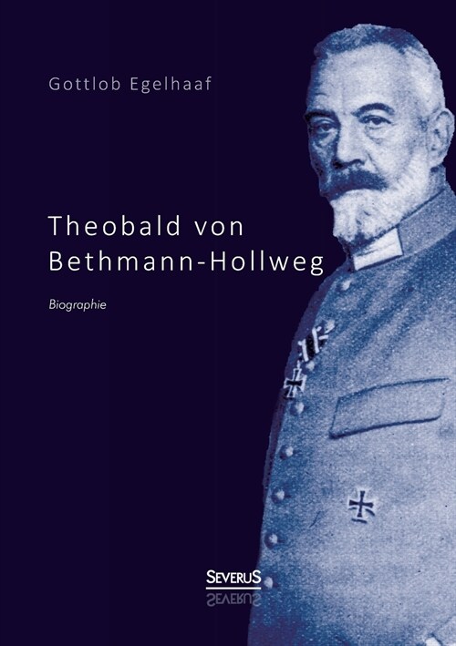 Theobald Von Bethmann-Hollweg. Biographie (Paperback)