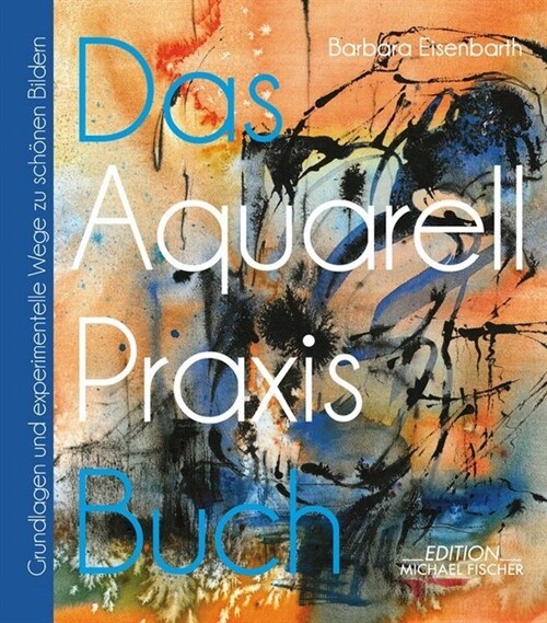 Das Aquarell-Praxis-Buch (Hardcover)