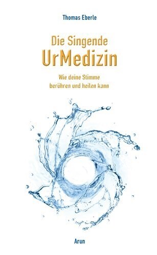 Die Singende UrMedizin, m. 2 Audio-CDs (Hardcover)