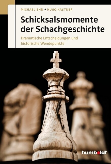 Schicksalsmomente der Schachgeschichte (Paperback)