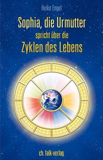 Sophia, die Urmutter, spricht uber die Zyklen des Lebens (Paperback)