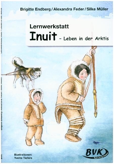 Lernwerkstatt Inuit - Leben in der Arktis (Pamphlet)