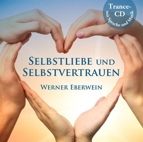 Selbstliebe und Selbstvertrauen, 1 Audio-CD (CD-Audio)