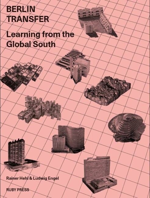 Berlin Transfer. Learning from the Global South (Paperback)