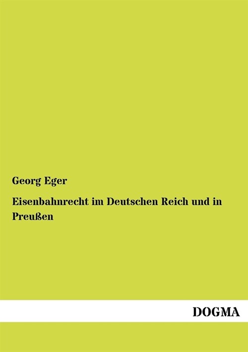 Eisenbahnrecht Im Deutschen Reich Und in Preu?n (Paperback)