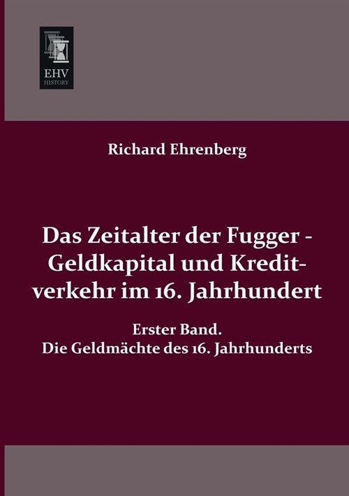 Das Zeitalter Der Fugger - Geldkapital Und Kreditverkehr Im 16. Jahrhundert (Paperback)