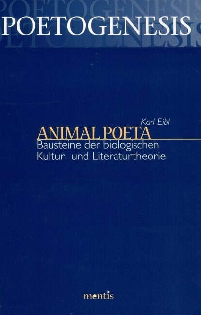 Animal Poeta: Bausteine Der Biologischen Kultur- Und Literaturtheorie. 2. Korr. Auflage (Paperback, 2)