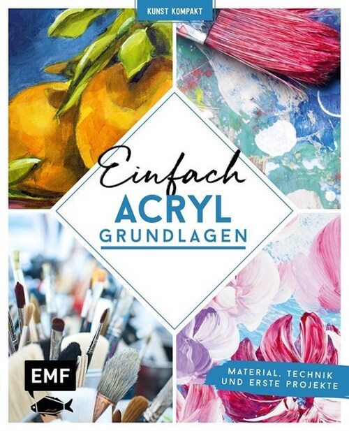 Kunst kompakt: Einfach Acryl - Das Grundlagenbuch (Hardcover)