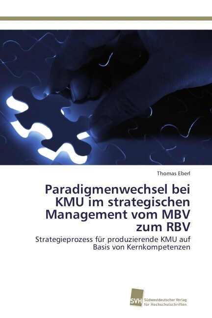 Paradigmenwechsel bei KMU im strategischen Management vom MBV zum RBV (Paperback)