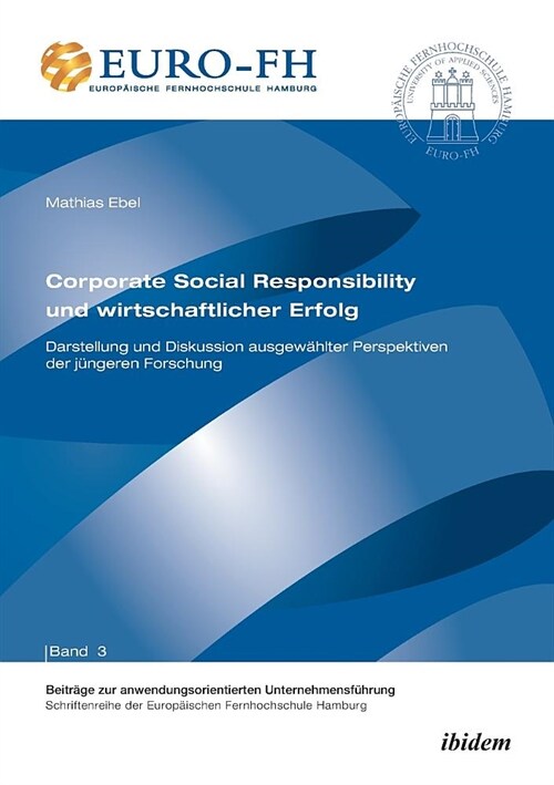 Corporate Social Responsibility und wirtschaftlicher Erfolg. Darstellung und Diskussion ausgew?lter Perspektiven der j?geren Forschung (Paperback)